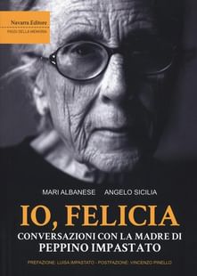 IO, FELICIA _ Conversazioni con la madre di Peppino Impastato